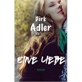 Eine Liebe im geteilten Deutschland  - Dirk Adler