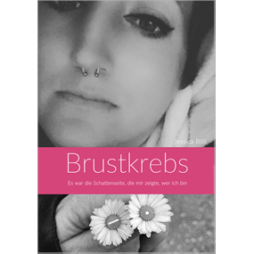 Brustkrebs - Es war die Schattenseite, die mir zeigte, wer ich bin  - Böll Jessica