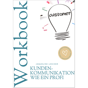 Workbook Kundenkommunikation wie ein Profi - Jaqueline Lescher